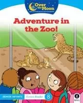 OVER THE MOON Adventure in the Zoo!: Senior Infants Fiction Reader 8