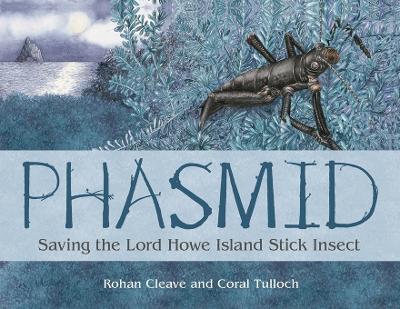 Phasmid: Saving the Lord Howe Island Stick Insect