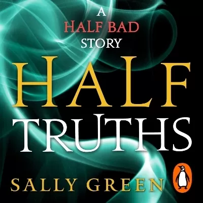 Half Truths: A Half Bad Story