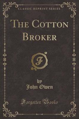 The Cotton Broker (Classic Reprint)