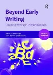 Beyond Early Writing: Teaching Writing in Primary Schools