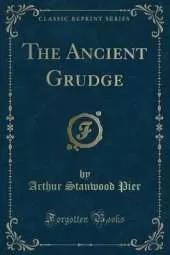 The Ancient Grudge (Classic Reprint)