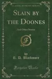 Slain by the Doones: And Other Stories (Classic Reprint)