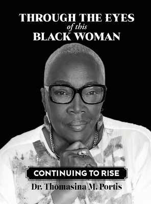 Through the Eyes of this Black Woman: Continuing to Rise