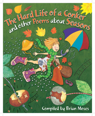Poems About: The Hard Life of a Conker and other Poems about Seasons