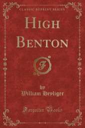 High Benton (Classic Reprint)