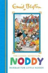 Noddy Classic Storybooks: Hurrah for Little Noddy: Book 2