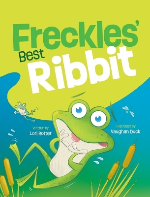 Freckles' Best Ribbit: A funny children's book about a determined, little frog who cannot get his ribbit out.