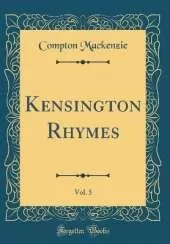 Kensington Rhymes, Vol. 5 (Classic Reprint)