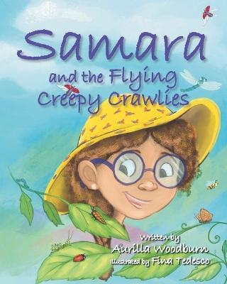 Samara and Flying Creepy Crawlies