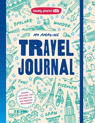 Lonely Planet My Amazing Travel Journal: Write, Draw, Play Games & Capture Special Memories | Packed with Activities & Prompts | Keeps Kids Entertained During Travels