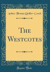 The Westcotes (Classic Reprint)