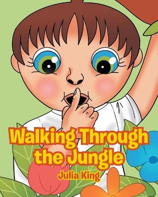 Walking Through the Jungle