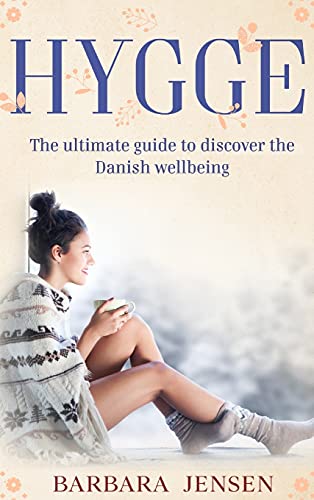 Hygge: The ultimate guide to discover the Danish wellbeing.