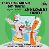 I Love to Brush My Teeth Amo Lavarmi I Denti: English Italian Bilingual Edition
