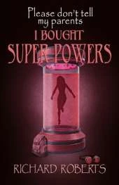 Please Don't Tell My Parents I Bought Super Powers