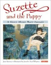 Suzette and the Puppy: A Story About Mary Cassatt