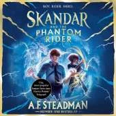 Skandar and the Phantom Rider: the spectacular sequel to Skandar and the Unicorn Thief, the biggest fantasy adventure since Harry Potter