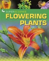 Super Science: Flowering Plants