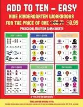 Preschool Addition Workbook (Add to Ten - Easy): 30 Full Color Preschool/Kindergarten Addition Worksheets That Can Assist with Understanding of Math