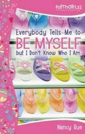 Everybody Tells Me to be Myself But I Don't Know Who I am: Building Your Self-esteem