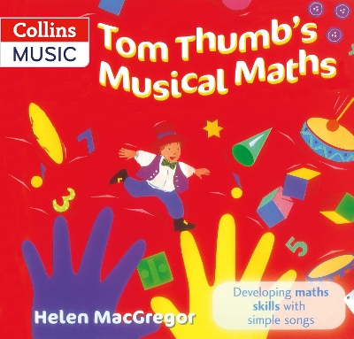 Tom Thumb's Musical Maths: Developing Maths Skills with Simple Songs