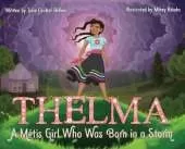 Thelma: A Métis Girl Who Was Born in a Storm