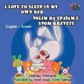 I Love to Sleep in My Own Bed: English Serbian Bilingual Edition