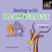 Dealing with disappointment and Learning to Carry On