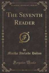The Seventh Reader (Classic Reprint)