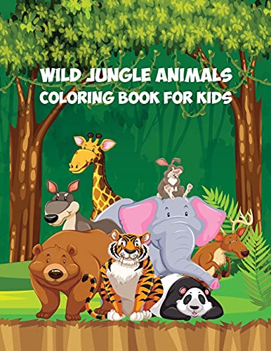 Coloring Book for Kids: Color and Learn With your Toddler the Wild Jungle Animals