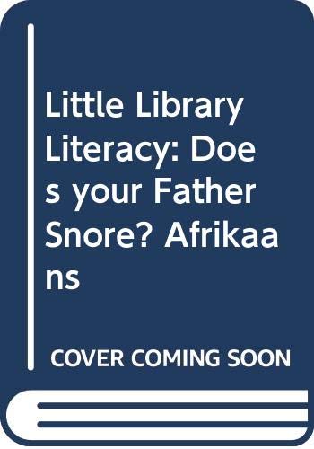 Little Library Literacy: Does Your Father Snore? Afrikaans