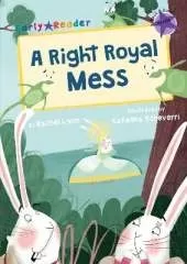A Right Royal Mess: (Purple Early Reader)