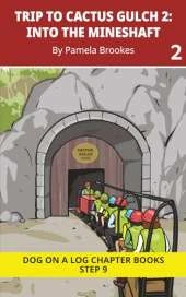 Trip to Cactus Gulch 2. Into the Mineshaft: Decodable Chapter Book Series for Students Learning to Read. For Developing Readers and Students with Dyslexia. (Step 9-Vowel Digraphs-ai, ay, ea, ee, ie, oa, oe. Advancing Two-Syllable Words)