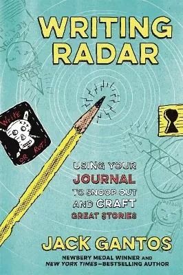 Writing Radar: Using Your Journal to Snoop Out and Craft Great Stories