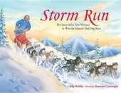 Storm Run: The Story of the First Woman to Win the Iditarod Sled Dog Race