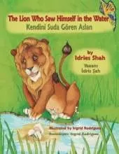 The Lion Who Saw Himself in the Water / Kendini Suda Gören Aslan: Bilingual English-Turkish Edition / İngilizce-Türkçe İki Dilli Baskı