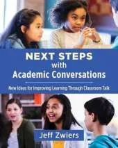 Next Steps with Academic Conversations: New Ideas for Improving Learning through Classroom Talk