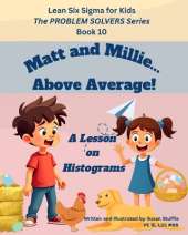Lean Six Sigma for Kids: The PROBLEM SOLVERS Series, Book 10