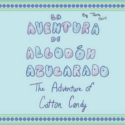 La Aventura de Algodón Azucarado: The Adventure of Cotton Candy