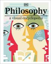 Philosophy: A Visual Encyclopedia