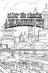 A Beleaguered City: Being a Narrative of Certain Recent Events in the City of Semur - A Story of the Seen and the Unseen