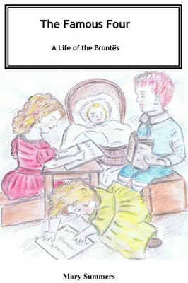 The Famous Four: A Life of the Brontes
