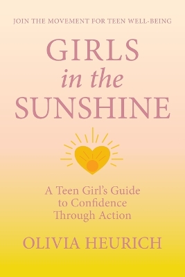 Girls in the Sunshine: A Teen Girl's Guide to Confidence Through Action