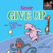 Never give up and Learning how to try your Best