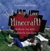 That's Why I Love Minecraft: An Unofficial Illustrated Minecraft Poem