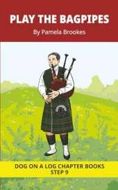 Play The Bagpipes Chapter Book: Decodable Chapter Book Series for Students Learning to Read. For Developing Readers and Students with Dyslexia. (Step 9-Vowel Digraphs-ai, ay, ea, ee, ie, oa, oe. Advancing Two-Syllable Words)