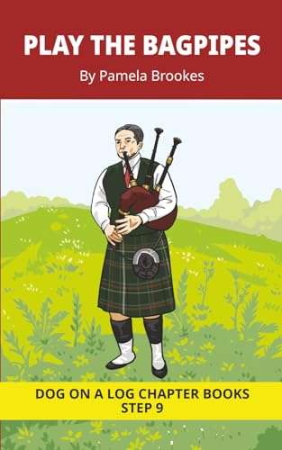 Play The Bagpipes Chapter Book: Decodable Chapter Book Series for Students Learning to Read. For Developing Readers and Students with Dyslexia. (Step 9-Vowel Digraphs-ai, ay, ea, ee, ie, oa, oe. Advancing Two-Syllable Words)