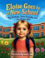 Eloise Goes to a New School: Big Feelings, New Friends, and One Brave Girl