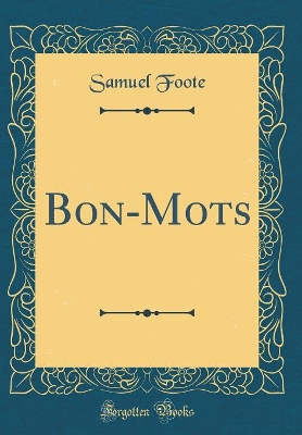 Bon-Mots (Classic Reprint)